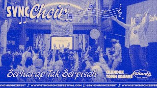 [SYNCHRONIZE FEST]  Sync Choir - Berharap Tak Berpisah
