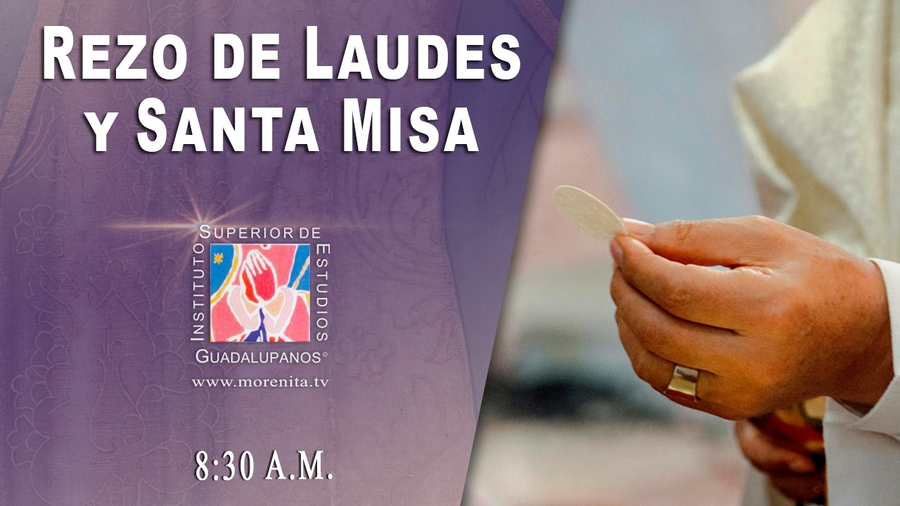 Rezo Laudes y Misa Coral del Cabildo, Basílica de Guadalupe, 5 de MARZO 2026 8:30 hrs.