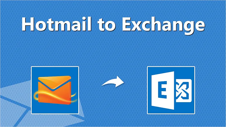 How to Migrate Hotmail to Exchange Server - Convert, Import or Backup