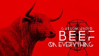 Caelum Audio BEEF on everything