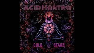 Acid Mantra - Cold Stare