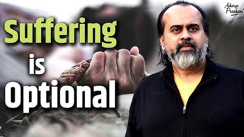 If suffering is optional, why do we suffer? || Acharya Prashant, archives (2017)
