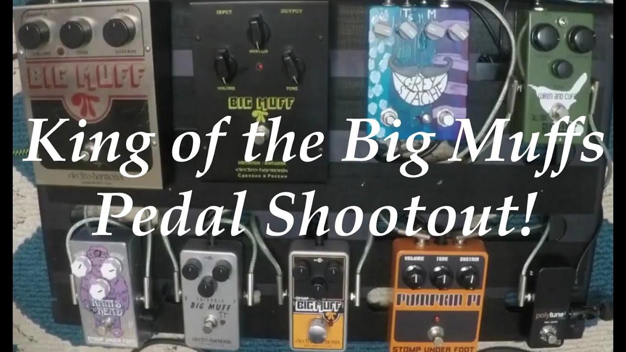 King of the Big Muffs Pedal Shootout YouTube