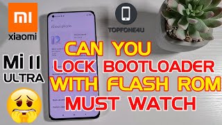 What happen when you Lock the bootloader after Flashing Global ROM on Xiaomi Mi 11 Ultra Any Xiaomi.