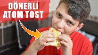 Dönerli Atom Tost Yaptık