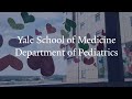 Welcome to the department of pediatrics at yale school of medicine