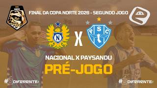 PRÉ-JOGO: NACIONAL X PAYSANDU | GRANDE FINAL DA COPA NORTE 2026