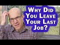 Why did you leave your last job? Explained