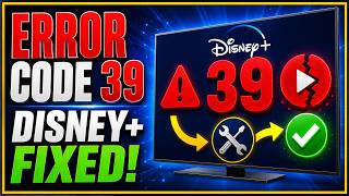 How To Fix Disney Plus Error Code 39