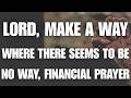 Lord, Make a Way Where There Seems to Be No Way | Financial Prayer