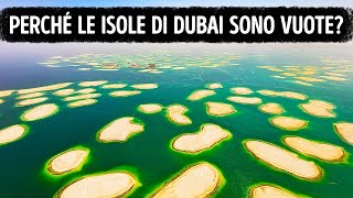 Le Lussuose Isole di Dubai Sono Vuote, Ed ecco il Motivo