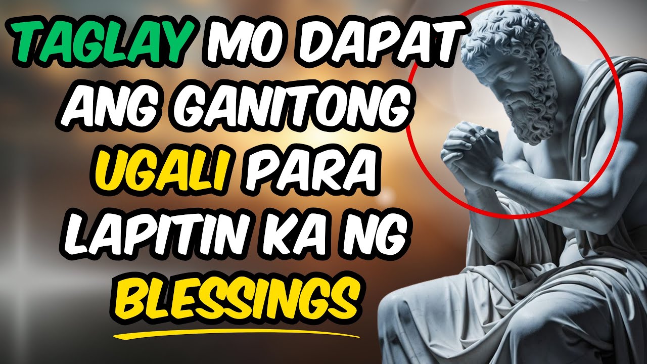 8 Katangian ng Taong Lapitin ng Blessings na Magbabago ng Buhay Mo | Stoic Philosophy