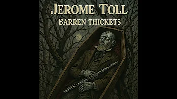 Jerome Toll Barren Thickets Aisong Jethrotull 