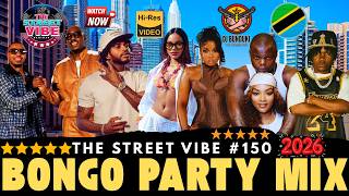 DJ BUNDUKI THE STREET VIBE #150 BONGO PARTY MIX FT BIEN, ALIKIBA, DIAMOND, YAMMI, MBOSSO, ZUCHU