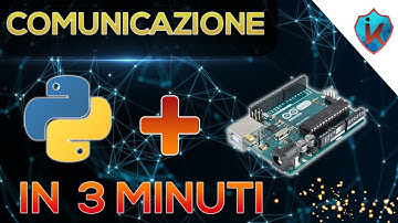 PYTHON COMUNICA CON ARDUINO - SPIEGATO IN 3 MINUTI
