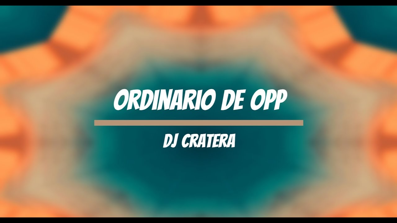 Dj Cratera - Ordinario de OPP  (BEST OF DJ CRATERA)