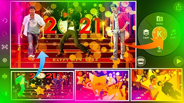 Happy New year 2021 Editing with photo kinemaster trending video EDITING New year special  Tamil