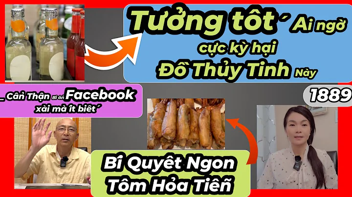 Tưởng tốt ai ngờ có hại sức khỏe đồ bằng thủy tinh này, Cẩn thận xài Facebook, #1890