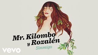 Mr. Kilombo, Rozalén - Sinmigo (Audio) chords