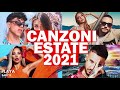 Hit italiana 2021 Mix - TORMENTONI DELL&#39;ESTATE 2021 - HIT DEL MOMENTO 2021