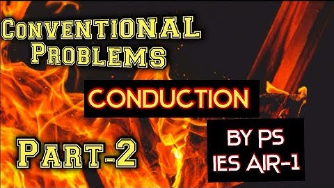 Conduction Conventional (Part-2) || Heat Transfer || GATE /ESE/PSU/UPSC/UPPSC/ISRO/BARC/DRDO