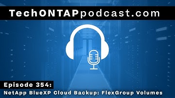 Tech ONTAP Podcast Episode 354: NetApp ONTAP FlexGroup Volumes and Cloud Backup