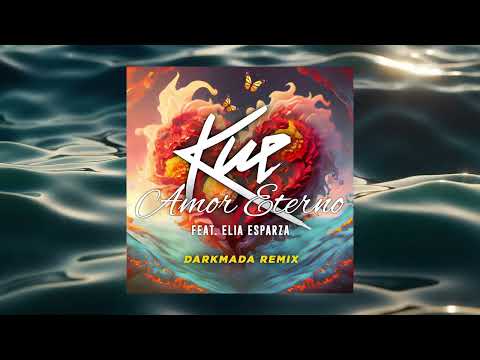 Kue, Elia Esparza, Darkmada - Amor Eterno - Darkmada Remix