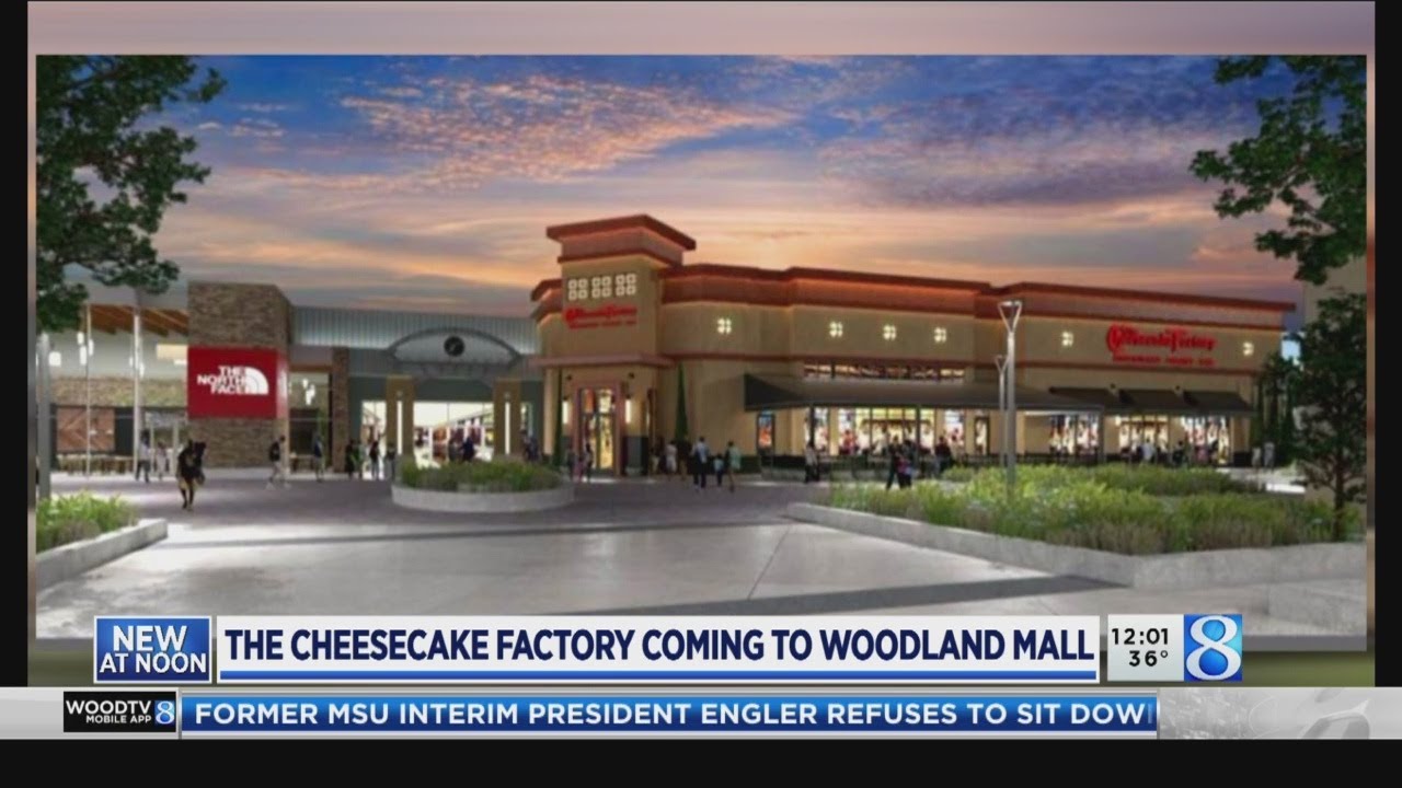 The Cheesecake Factory expected to open at Woodland Mall YouTube