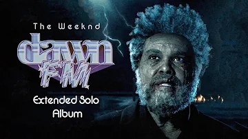 The Weeknd - Dawn FM (Extended Solo Album)