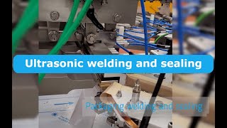 Ultrasonic Welding And Packaging Sealing