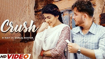 Crush R Nait (Official Video) R Nait New Song | New Punjabi Song 2023 | Latest Punjabi Song 2023