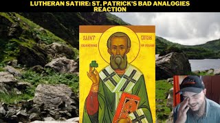 Lutheran Satire: St. Patrick's Bad Analogies Reaction