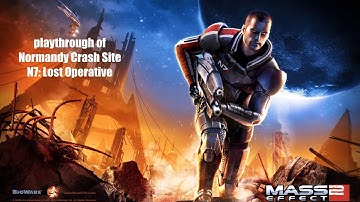 Part 4 (Normandy Crash Site & Lost Operative) of Mass Effect 2 (PC) insanity difficulty playthrough