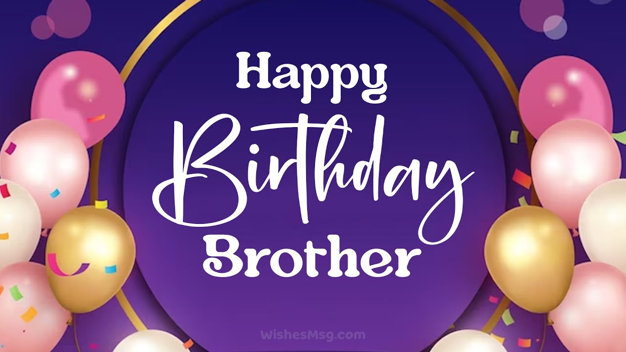 Happy Birthday Brother  Birthday Wishes For Brother  WishesMsgcom