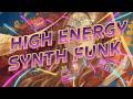 High Energy Synth Funk ⚡Upbeat Feel-Good Funk Instrumentals to Boost Your Mood