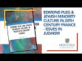 Edmond Fleg & Jewish Minority Culture in 20th Century France - Issues in Judaism