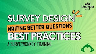 Survey Design Best Practices - Writing Better Questions