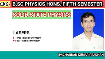 SOLID STATE PHYSICS: Three level and Four level Laser system