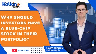 Why should investors have a blue chip stock in their portfolio?