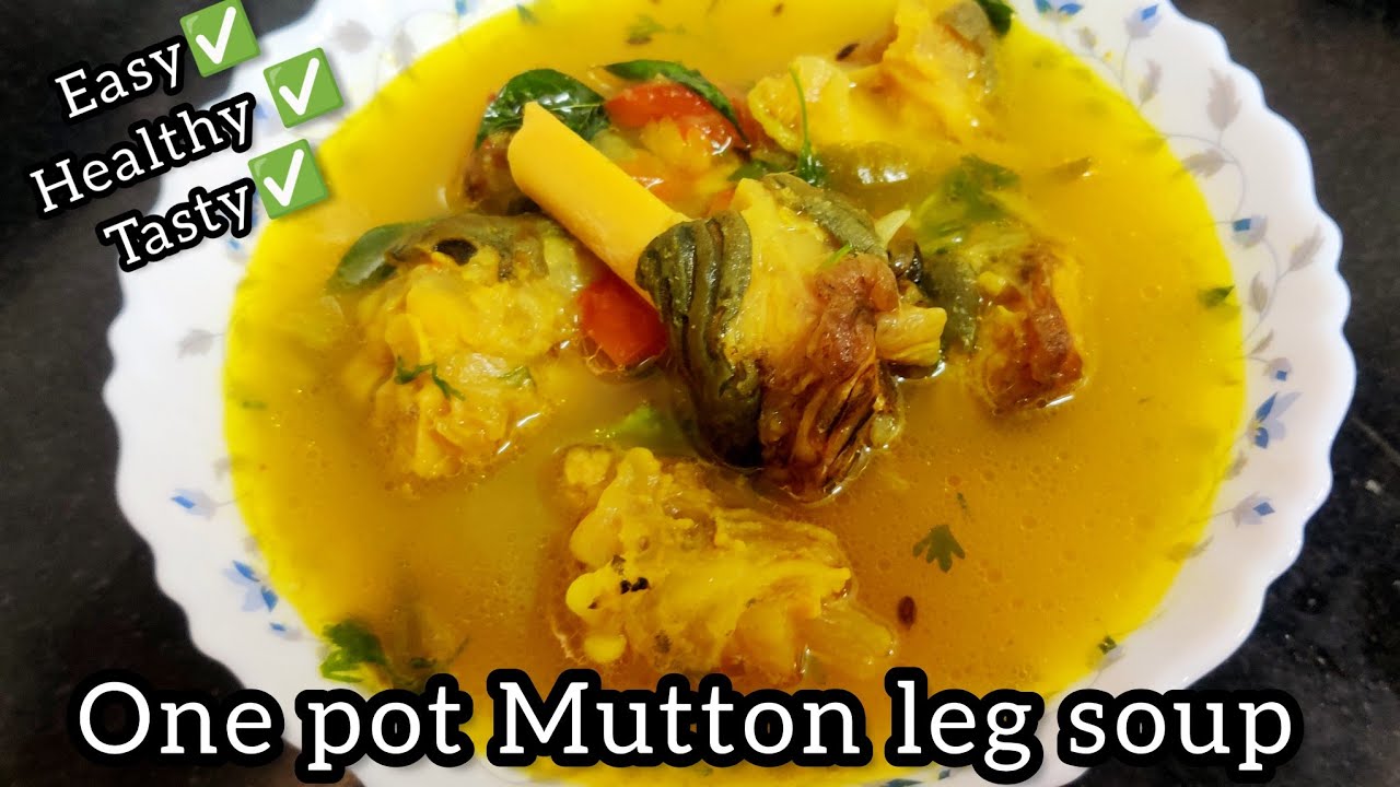 Mutton Leg Soup In Easy Method Health Benefits Of Mutton Leg Soup one mutton-leg-soup-in-easy-method-health-benefits-of-mutton-leg-soup-one