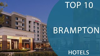 Top 10 Best Hotels to Visit in Brampton, Ontario | Canada - English