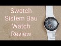 Swatch Sistem Bau Watch Review