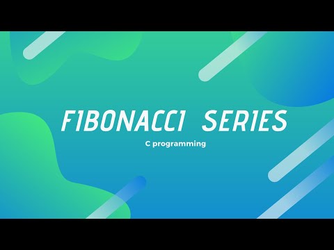 Fibonacci Series in C