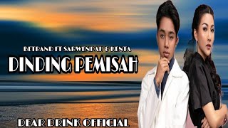 DINDING PEMISAH ~ BETRAND FT SARWENDAH & KENTA (LIRIK LAGU)