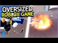 Making an oversized roblox game