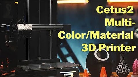 Cetus2 Multi-Color & Multi-Material 3D Printer
