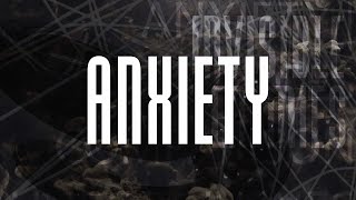 Invisible Enemies: Anxiety