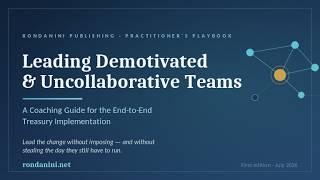 How to Lead Demotivated Teams in Treasury Transformation | Practical Coaching Guide