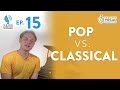 Ep. 15 "Pop vs. Classical" - Voice Lessons To The World