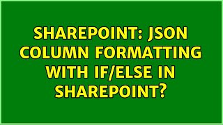 Sharepoint: JSON column formatting with if/else in SharePoint